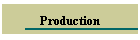 Production